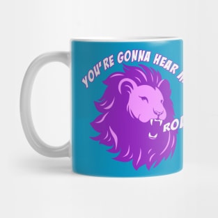 Hear me Roar Mug